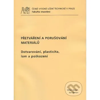 Kniha Přetváření a porušování materiálů - Milan Jirásek CVUT Praha