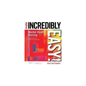 Mental Health Nursing Made Incredibly Easy! - Made Incredibly Easy! Lippincott Williams & Wilkins