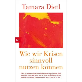 Wie wir Krisen sinnvoll nutzen können - Dietl, Tamara