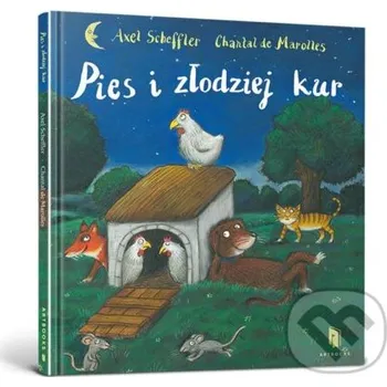 Pohádka Pies i złodziej kur - Axel Scheffler Artbooks