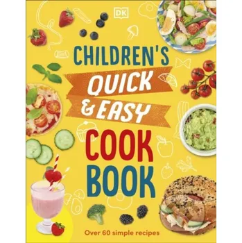 Children's Quick & Easy Cookbook - Angela Wilkes Dorling Kindersley