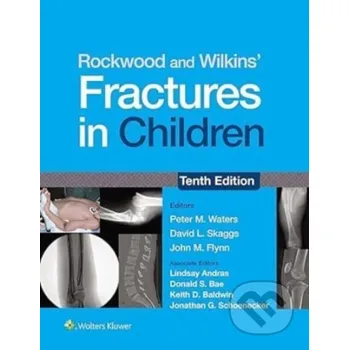 Rockwood and Wilkins' Fractures in Children - DAVID L. SKAGGS Wolters Kluwer Health