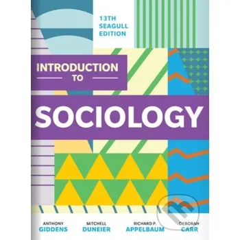 Introduction to Sociology - Anthony Giddens, Mitchell Duneier, Richard P Appelbaum, Deborah Carr W. W. Norton & Company