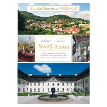 Banská Štiavnica UNESCO - Svätý Anton - Mária Ďurianová, Monika Maňkovská, Vladimír Bárta, Vladimír Barta AB ART press