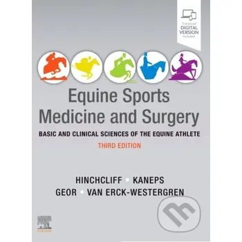 Equine Sports Medicine and Surgery - Andris J. Kaneps, Emmanuelle Van Erck-Westergren, Kenneth W Hinchcliff, Raymond J. Geor Saunders