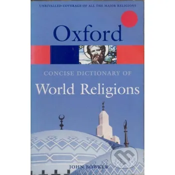 Cizojazyčná kniha The Concise Oxford Dictionary of World Religions - John Bowker Oxford University Press