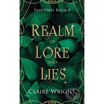 Realm of Lore and Lies - Claire Wright Leannan Press