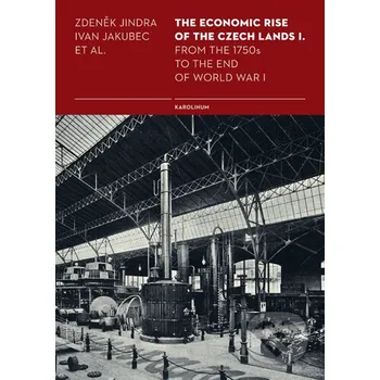 Kniha The Economic Rise of the Czech Lands I. - Zdeněk Jindra, Ivan Jakubec Karolinum