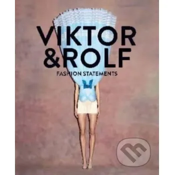Populárně naučná literatura pro dospělé Viktor & Rolf: Fashion Statements - Hirmer Hirmer