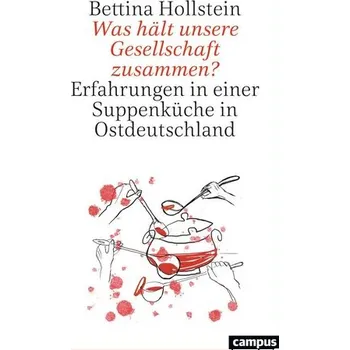 Was hält unsere Gesellschaft zusammen? - Hollstein, Bettina