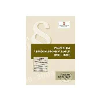Právní dějiny a brněnská právnická fakulta (1919 - 2009) - kolektív autorov Key publishing