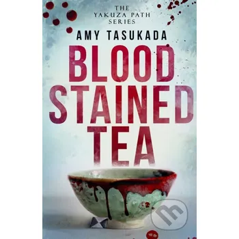 Blood Stained Tea - Amy Tasukada Stephanie Bazzell