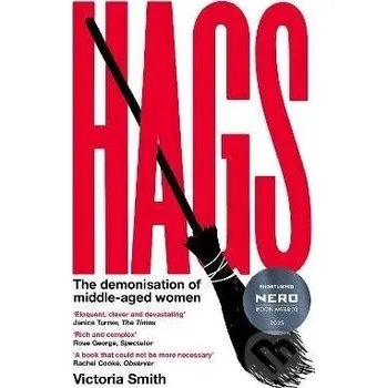 Beletrie pro dospělé Hags: Shortlisted for the Nero Book Awards 2023 - Victoria Smith Little, Brown Book Group