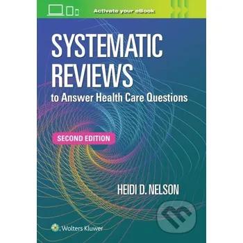 Systematic Reviews to Answer Health Care Questions - HEIDI D. NELSON Wolters Kluwer Health