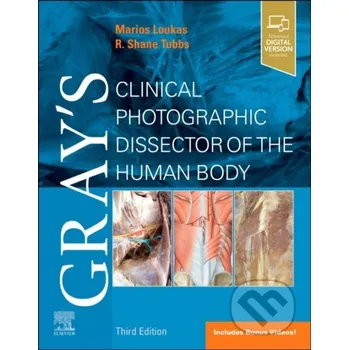 Gray's Clinical Photographic Dissector of the Human Body - Marios Loukas, R. Shane Tubbs Churchill Livingstone