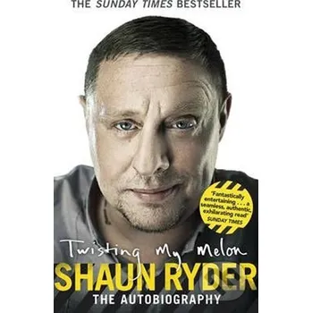 Literární biografie Twisting My Melon - Shaun Ryder