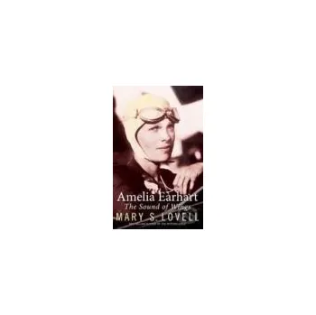 Literární biografie Amelia Earhart: The Sound of Wings - Mary S. Lovell Abacus