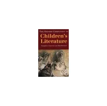 Cizojazyčná kniha Oxford Companion to Children Literature - Carpenter &amp; Prichard Oxford University Press