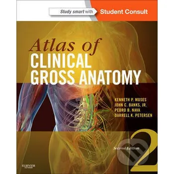 Cizojazyčná kniha Atlas of Clinical Gross Anatomy, 2nd Edition - Banks & Petersen Nava Moses Saunders