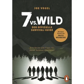 7vs.Wild - Der offizielle Survival-Guide - Vogel, Joe