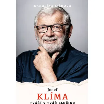 Literární biografie Josef Klíma: Tváří v tvář zločinu - Karolina Lišková (2025, pevná)
