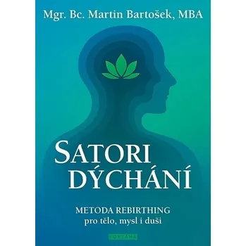 Fontána Satori dýchání: Metoda rebirthing pro tělo, mysl i duši - Martin Bartošek (2025, brožovaná)