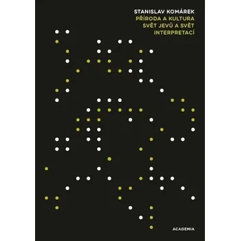 Příroda a kultura - Svět jevů a svět interpretací
