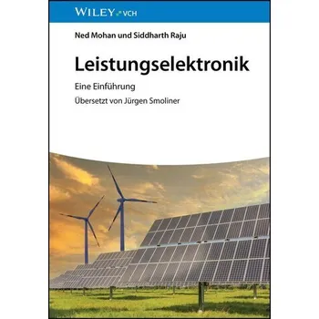 Leistungselektronik - Mohan, Ned; Undeland, Tore M.; Robbins, William P.