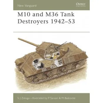 Populárně naučná literatura pro dospělé M10 and M36 Tank Destroyers 1942-53 – Steven J. Zaloga (EN)