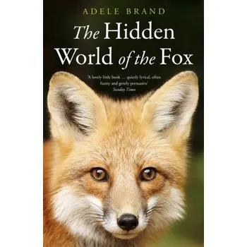Populárně naučná literatura pro dospělé The Hidden World of the Fox - Brand, Adele
