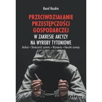 Przeciwdziałanie przestępczości gospodarczej.. - Kozdra Karol