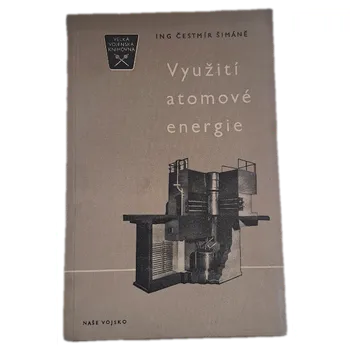 Využití atomové energie - ANTIKVARIÁT (Čestmír Šimáně)