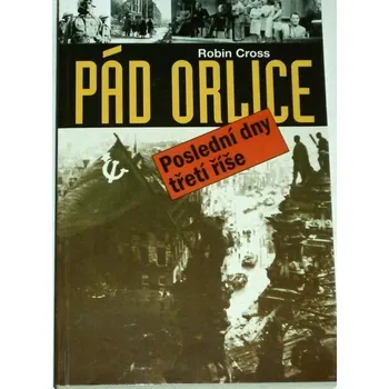Cross Robin - Pád orlice: Poslední dny třetí říše