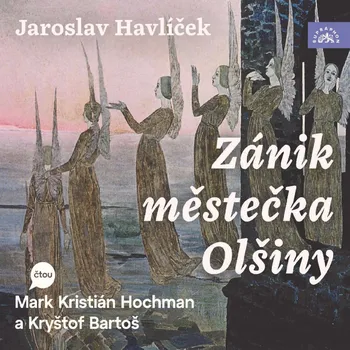 Zánik městečka Olšiny (Havlíček - Hochman Mark Kristián, Bartoš) - CD (MP3)