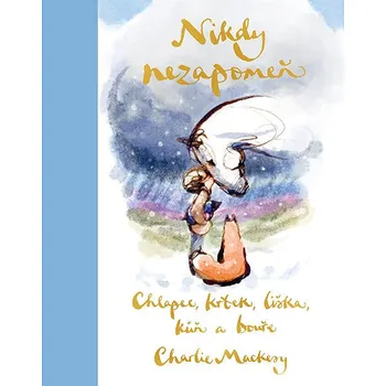 Kniha Chlapec, krtek, liška, kůň a bouře: Nikdy nezapomeň Ekniha