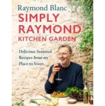 Cizojazyčná kniha Simply Raymond Kitchen Garden - Blanc, Raymond