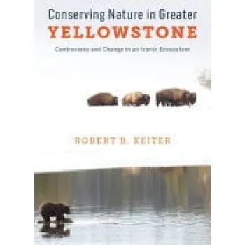 Cestování Conserving Nature in Greater Yellowstone - Keiter, Robert B.