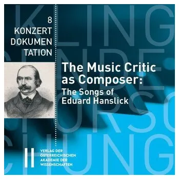 The Music Critic as Composer: The Songs of Eduard Hanslick