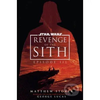 Star Wars: Episode III: Revenge of the Sith - Matthew Stover Cornerstone