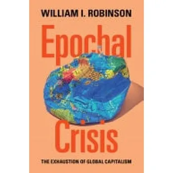Kniha Epochal Crisis - Robinson, William I. (University of California, Santa Barbara)