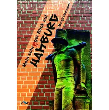 Cestování Mein schräger Blick auf Hamburg - Heumann, Margit