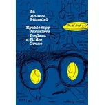 Za oponou Stínadel: Rychlé šípy Jaroslava Foglara a Jiřího Gruse (Jaroslav Foglar,Roman Šantora)(Pevná)
