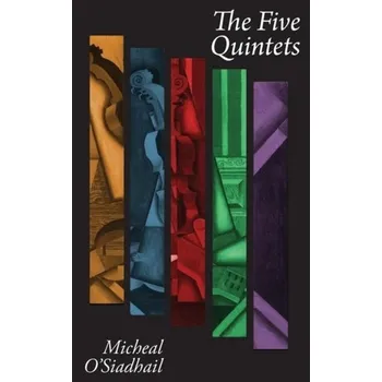 The Five Quintets - O'Siadhail, Micheal [EN] (2019, Brožovaná, Canterbury Press Norwich)
