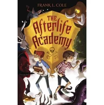 Cizojazyčná kniha Afterlife Academy - Cole, Frank L.