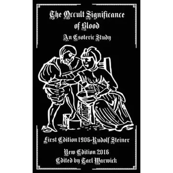 Učebnice The Occult Significance of Blood (Rudolf Steiner,Tarl Warwick)(Brožovaná)