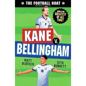 Cizojazyčná kniha Football GOAT: Kane v. Bellingham - Oldfield, Matt a Burkett, Seth