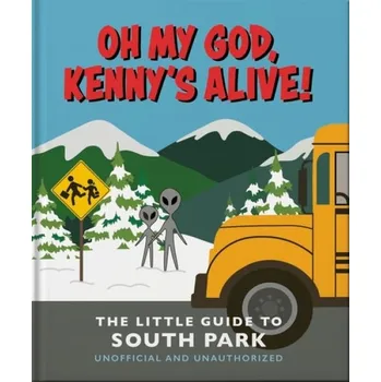 Cizojazyčná kniha Oh my God, Kenny''s alive!: The Little Guide to South Park - OH