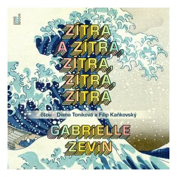 Zítra a zítra, zítra, zítra, zítra - Gabrielle Zevin