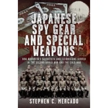Japanese Spy Gear & Special Weapons - Mercado, Stephen C.