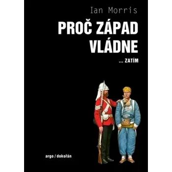 Proč Západ vládne...zatím - Ian Morris (2025, pevná)